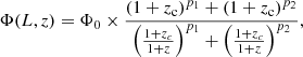 $$ \begin{aligned} \Phi (L,z) = \Phi _0 \times \frac{(1 + z_{\rm c})^{p_1}+(1 + z_{\rm c})^{p_2}}{\left(\frac{1+z_c}{1+z}\right)^{p_1} + \left(\frac{1+z_c}{1+z}\right)^{p_2}}, \end{aligned} $$
