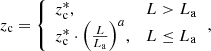 $$ \begin{aligned} {z_{\rm c}} = {\left\{ \begin{array}{ll} {z_{\rm c}^*},&{L > L_{\rm a}}\\ {z_{\rm c}^* \cdot \left(\frac{L}{L_{\rm a}}\right)^a},&{L \le L_{\rm a}} \end{array}\right.}, \end{aligned} $$