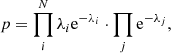 $$ \begin{aligned} p = \prod _i^N \lambda _i {\mathrm{e} }^{-\lambda _i} \cdot \prod _j {\mathrm{e} }^{-\lambda _j}, \end{aligned} $$