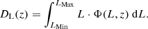 $$ \begin{aligned} D_{\rm L}(z) = \int _{L_{\rm Min}}^{L_{\rm Max}} L \cdot \Phi (L,z) \ {\mathrm{d} }L . \end{aligned} $$