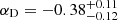 $ \alpha_{\mathrm{D}} = -0.38^{+0.11}_{-0.12} $