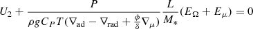 $$ \begin{aligned}&U_{2}+{P \over \rho g C_P T (\nabla _{\rm ad} -\nabla _{\rm rad}+{\phi \over \delta }\nabla _\mu )} {L \over M_*} (E_\Omega +E_\mu )=0 \end{aligned} $$