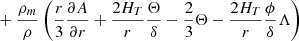 $$ \begin{aligned}&+{\rho _m \over \rho } \left({r \over 3} {\partial A \over \partial r} +{2 H_T \over r} {\Theta \over \delta } -{2 \over 3}\Theta -{2 H_T \over r} {\phi \over \delta } \Lambda \right)\end{aligned} $$