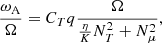 $$ \begin{aligned} {\omega _{\rm A} \over \Omega }=C_{T} q {\Omega \over {\eta \over K} N_T^2 +N_\mu ^2}, \end{aligned} $$