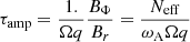 $$ \begin{aligned} \tau _{\rm amp}={1. \over \Omega q} {B_{\Phi } \over B_r}={N_{\rm eff} \over \omega _{\rm A} \Omega q} \end{aligned} $$