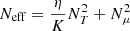 $ N_{\mathrm{eff}}={\eta \over K} N_{T}^{2} + N_{\mu}^{2} $