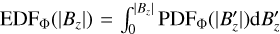 ${\rm{ED}}{{\rm{F}}_{\rm{\Phi }}}\left( {\left| {{B_z}} \right|} \right) = \mathop \smallint \nolimits^ _0^{\left| {{B_z}} \right|}{\rm{PD}}{{\rm{F}}_{\rm{\Phi }}}\left( {\left| {B_z^\prime } \right|} \right){\rm{d}}B_z^\prime $