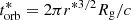 $ t_{\rm orb}^*=2 \pi r^{*3/2} R_{\rm g}/c $