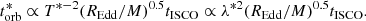 $$ \begin{aligned} t_{\rm orb}^* \propto T^{*-2} ({R_{\rm Edd}} /M)^{0.5} t_{\rm ISCO} \propto \lambda ^{*2} ({R_{\rm Edd}} /M)^{0.5} t_{\rm ISCO}. \end{aligned} $$