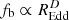 $ f_{\rm b}\propto R_{\rm Edd}^{D} $