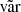 $ \tilde{\mathrm{var}} $