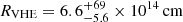 $ R_{\mathrm{VHE}} = 6.6^{+69}_{-5.6} \times 10^{14}\,\mathrm{cm} $