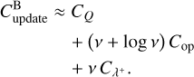 $\matrix{ {C_{{\rm{updal}}}^{\rm{B}} \approx } & {{C_Q}} \cr {} & { + (v + \log v){C_{{\rm{op}}}}} \cr {} & { + v{C_{{\lambda ^ + }}}} \cr } $