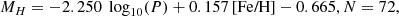 $$ \begin{aligned}&M_{H} = -2.250\,\text{ log}_{10}(P) + 0.157\,\text{[Fe/H]} - 0.665 , N = 72,\end{aligned} $$