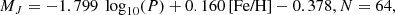 $$ \begin{aligned}&M_{J} = -1.799\,\text{ log}_{10}(P) + 0.160\,\text{[Fe/H]} - 0.378 , N = 64,\end{aligned} $$
