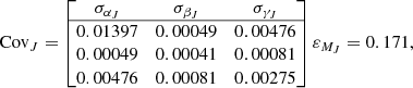 $$ \begin{aligned}&\text{ Cov}_{J} = \begin{bmatrix} \sigma _{\alpha _{J}}&\sigma _{\beta _{J}}&\sigma _{\gamma _{J}} \\ \hline 0.01397&0.00049&0.00476 \\ 0.00049&0.00041&0.00081 \\ 0.00476&0.00081&0.00275 \\ \end{bmatrix} \varepsilon _{M_{J}} = 0.171, \end{aligned} $$