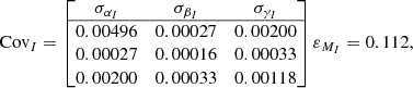 $$ \begin{aligned}&\text{ Cov}_{I} = \begin{bmatrix} \sigma _{\alpha _{I}}&\sigma _{\beta _{I}}&\sigma _{\gamma _{I}} \\ \hline 0.00496&0.00027&0.00200 \\ 0.00027&0.00016&0.00033 \\ 0.00200&0.00033&0.00118 \\ \end{bmatrix} \varepsilon _{M_{I}} = 0.112, \end{aligned} $$