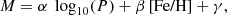 $$ \begin{aligned} M = \alpha \,\text{ log}_{10}(P) + \beta \,\text{[Fe/H]} + \gamma , \end{aligned} $$