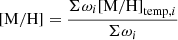 $$ \begin{aligned} \mathrm{[M/H]}&= \frac{\Sigma \omega _{i}\mathrm{[M/H]}_{\mathrm{temp},i}}{\Sigma \omega _{i}} \end{aligned} $$