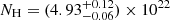 $ N_{\mathrm{H}}= (4.93^{+0.12}_{-0.06}) \times 10^{22} $