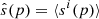 $$ \begin{aligned}&\hat{s}(p) = \langle s^i(p)\rangle \end{aligned} $$