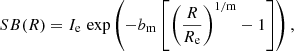 $$ \begin{aligned} {SB}(R)=I_\mathrm{e} \,\exp \left(-b_\mathrm{m} \left[\left(\frac{R}{R_\mathrm{e} }\right)^\mathrm{1/m}-1\right]\right) ,\end{aligned} $$