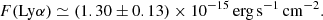 $$ \begin{aligned} F(\mathrm{Ly}\alpha )\simeq (1.30\pm 0.13)\times 10^{-15}\,\mathrm{erg} \,\mathrm{s} ^{-1}\,\mathrm{cm} ^{-2}. \end{aligned} $$
