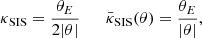 $$ \begin{aligned} \kappa _{\text{SIS}}=\frac{\theta _E}{2|\theta |}\quad \quad \bar{\kappa }_{\text{SIS}}(\theta )=\frac{\theta _E}{|\theta |}, \end{aligned} $$