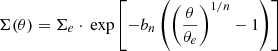 $$ \begin{aligned} \Sigma (\theta )=\Sigma _{e}\cdot \text{ exp} \left[ -b_n \left(\left( \frac{\theta }{\theta _{e}} \right) ^{1/n}-1\right) \right] \end{aligned} $$