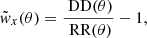 $$ \begin{aligned} \tilde{{ w}}_{x}(\theta )=\frac{\text{ DD}(\theta )}{\text{ RR}(\theta )}-1 , \end{aligned} $$