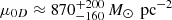 $ \mu_{0D}\approx 870 ^{+200}_{-160}\,M_{\odot}\,\text{ pc}^{-2} $