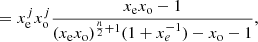 $$ \begin{aligned}&= x_{\rm e}^{j}x_{\rm o}^{j}\frac{x_{\rm e}x_{\rm o} - 1}{(x_{\rm e}x_{\rm o})^{\frac{n}{2}+1}(1+x_{e}^{-1}) - x_{\rm o} - 1},\end{aligned} $$
