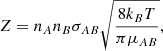 $$ \begin{aligned} Z = n_An_B\sigma _{AB}\sqrt{\frac{8k_BT}{\pi \mu _{AB}}}, \end{aligned} $$