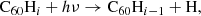 $$ \begin{aligned} \mathrm{C}_{60}\mathrm{H}_i + h\nu&\rightarrow \mathrm{C}_{60}\mathrm{H}_{i-1} + \mathrm{H}, \end{aligned} $$