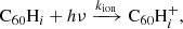 $$ \begin{aligned}&\mathrm{C}_{60}\mathrm{H}_{i} + h\nu \xrightarrow {k_{\rm ion}} \mathrm{C}_{60}\mathrm{H}_i^+,\end{aligned} $$