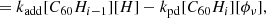 $$ \begin{aligned}&= k_{\rm add}[C_{60}H_{i-1}][H] - k_{\rm pd}[C_{60}H_i][\phi _\nu ], \end{aligned} $$