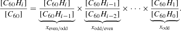 $$ \begin{aligned} \frac{[C_{60}H_i]}{[C_{60}]} = \underbrace{\frac{[C_{60}H_i]}{[C_{60}H_{i-1}]}}_{x_{\rm even/odd}} \times \underbrace{\frac{[C_{60}H_{i-1}]}{[C_{60}H_{i-2}]}}_{x_{\rm odd/even}} \times \cdot \cdot \cdot \times \underbrace{\frac{[C_{60}H_1]}{[C_{60}H_{0}]}}_{x_{\rm odd}}. \end{aligned} $$