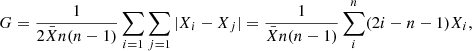 $$ \begin{aligned} G=\frac{1}{2\bar{X}n(n-1)}\sum _{i=1}\sum _{j=1}|X_i-X_j|=\frac{1}{\bar{X}n(n-1)}\sum _i^n(2i-n-1)X_i, \end{aligned} $$