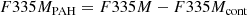 $$ \begin{aligned} F335M_{\rm PAH} = F335M - F335M_{\rm cont} \end{aligned} $$