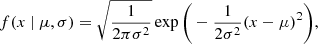 $$ \begin{aligned} f(x \ | \ \mu , \sigma ) = \sqrt{\frac{1}{2\pi \sigma ^2}}\exp {\bigg (-\frac{1}{2\sigma ^2}(x-\mu )^2\bigg )}, \end{aligned} $$