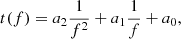 $$ \begin{aligned} t(f) = a_2\frac{1}{f^2} + a_1\frac{1}{f} + a_0, \end{aligned} $$