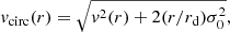 $$ \begin{aligned} v_{\mathrm{circ}}(r) = \sqrt{ v^2(r) + 2 (r/r_{\rm d}) \sigma _0^2 }, \end{aligned} $$