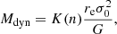 $$ \begin{aligned} M_{\mathrm{dyn}}= K(n)\frac{r_{\mathrm{e}}\sigma _0^2}{G}, \end{aligned} $$