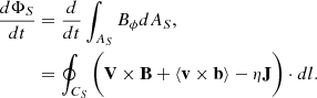 $$ \begin{aligned} \frac{d\Phi _{S}}{d t}&= \frac{d}{d t}\int _{A_{S}}B_{\phi }dA_{S}, \nonumber \\&= \oint _{C_{S}} \bigg (\mathbf {V} \times \mathbf {B} + \langle \mathbf {v} \times \mathbf {b} \rangle - \eta \mathbf {J}\bigg ) \cdot dl. \end{aligned} $$