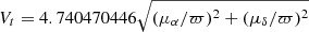 $ V_t = 4.740470446\sqrt{(\mu_\alpha/\varpi)^2 +(\mu_\delta/\varpi)^2} $