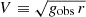 $ V\equiv\sqrt{{g}_{\mathrm{obs}}\,r} $