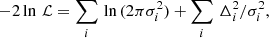 $ -2\ln\,\mathcal{L}=\sum_{i}\,\ln{(2\pi\sigma^2_{i})}+\sum_{i}\,\Delta_i^2/\sigma^2_{i}, $