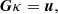$$ \begin{aligned} \boldsymbol{G} \kappa = \boldsymbol{u} , \end{aligned} $$