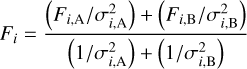 ${F_i} = {{\left( {{F_{i,{\rm{A}}}}/\sigma _{i,{\rm{A}}}^2} \right) + \left( {{F_{i,{\rm{B}}}}/\sigma _{i,{\rm{B}}}^2} \right)} \over {\left( {1/\sigma _{i,{\rm{A}}}^2} \right) + \left( {1/\sigma _{i,{\rm{B}}}^2} \right)}}$