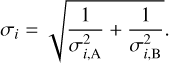 ${\sigma _i} = \sqrt {{1 \over {\sigma _{i,{\rm{A}}}^2}} + {1 \over {\sigma _{i,{\rm{B}}}^2}}} .$